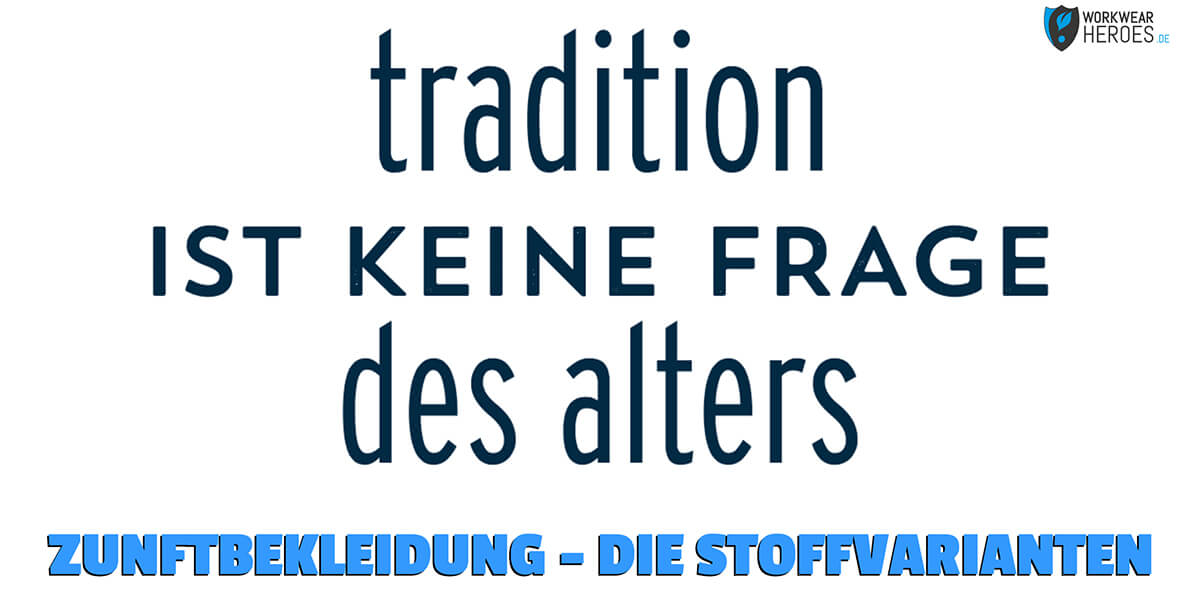 Tradition ist keine Frage des Alters. Zunftbekleidung - die Stoffvarianten.